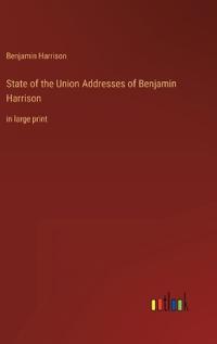 State of the Union Addresses of Benjamin Harrison