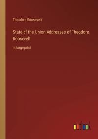 State of the Union Addresses of Theodore Roosevelt