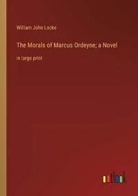 Kirjan kansi "The Morals of Marcus Ordeyne; a Novel"