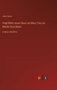Bokomslag för "Vingt Mille Lieues Sous Les Mers; Tour du Monde Sous Marin"
