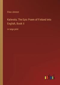 Kalevala; The Epic Poem of Finland into English, Book II