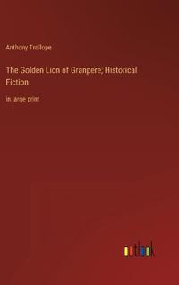 The Golden Lion of Granpere; Historical Fiction