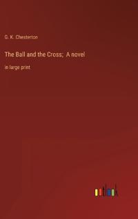 The Ball and the Cross; A novel