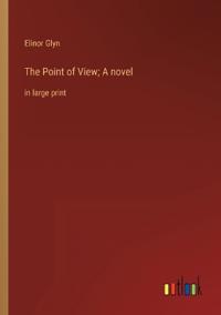 The Point of View; A novel