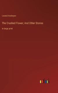 The Crushed Flower; And Other Stories