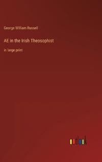 AE in the Irish Theosophist