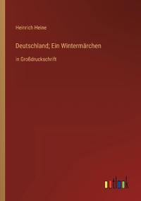 Deutschland; Ein Wintermärchen