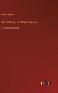 Deutschland; Ein Wintermärchen