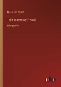 Their Yesterdays; A novel
