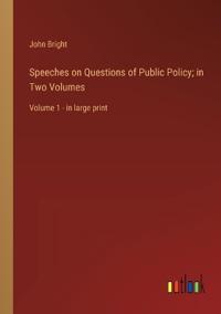 Bokomslag för "Speeches on Questions of Public Policy; in Two Volumes"