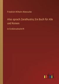 Also sprach Zarathustra; Ein Buch für Alle und Keinen