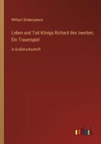 Bokomslag för "Leben und Tod Königs Richard des zweiten; Ein Trauerspiel"