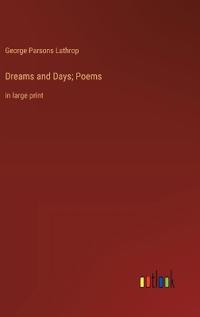 Dreams and Days; Poems