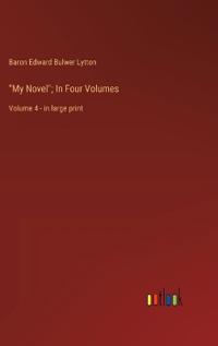 "My Novel"; In Four Volumes