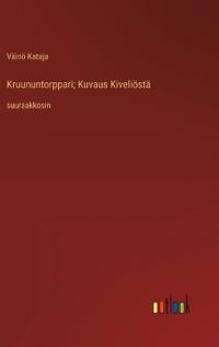 Kruununtorppari; Kuvaus Kiveliöstä