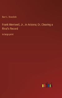 Frank Merriwell, Jr., in Arizona; Or, Clearing a Rival's Record