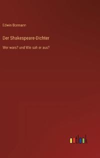 Der Shakespeare-Dichter: Wer wars? und Wie sah er aus?