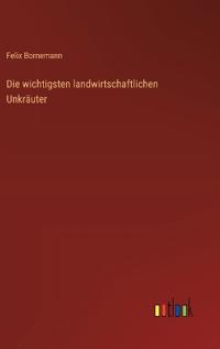 Die wichtigsten landwirtschaftlichen Unkräuter