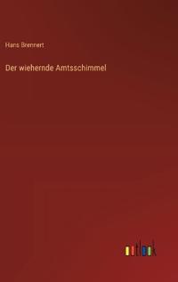 Der wiehernde Amtsschimmel