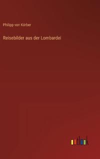 Reisebilder aus der Lombardei