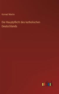 Die Hauptpflicht des katholischen Deutschlands
