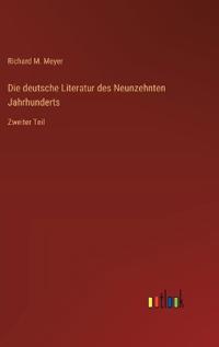 Bokomslag for "Die deutsche Literatur des Neunzehnten Jahrhunderts"