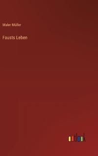 Fausts Leben