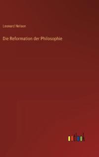 Die Reformation der Philosophie