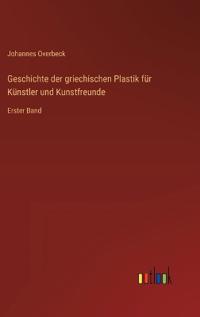 Bokomslag för "Geschichte der griechischen Plastik für Künstler und Kunstfreunde"
