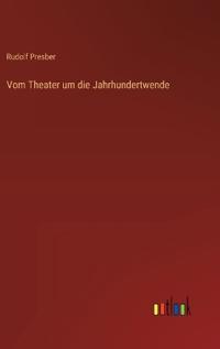 Vom Theater um die Jahrhundertwende