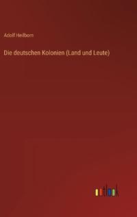 Die deutschen Kolonien (Land und Leute)