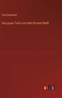 Das graue Tuch und zehn Prozent Weiß
