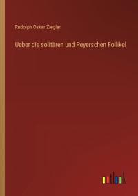Bokomslag för "Ueber die solitären und Peyerschen Follikel"