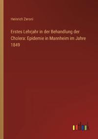 Erstes Lehrjahr in der Behandlung der Cholera