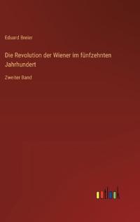 Die Revolution der Wiener im fünfzehnten Jahrhundert
