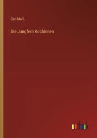 Die Jungfern Köchinnen
