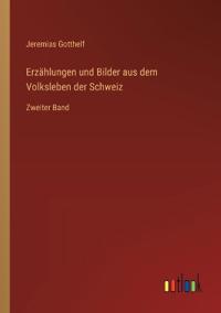 Bokomslag för "Erzählungen und Bilder aus dem Volksleben der Schweiz"