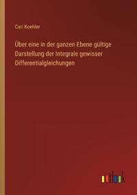 Bokomslag för "Über eine in der ganzen Ebene gültige Darstellung der Integrale gewisser Differentialgleichungen"