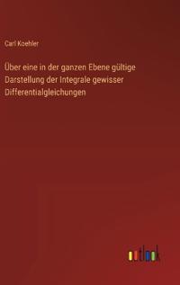 Über eine in der ganzen Ebene gültige Darstellung der Integrale gewisser Differentialgleichungen