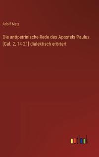 Kirjan kansi "Die antipetrinische Rede des Apostels Paulus [Gal. 2, 14-21] dialektisch erörtert"