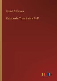 Reise in der Troas im Mai 1881