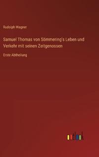 Bokomslag för "Samuel Thomas von Sömmering's Leben und Verkehr mit seinen Zeitgenossen"