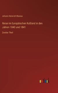 Reise im Europäischen Rußland in den Jahren 1840 und 1841
