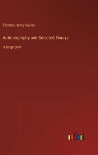 Autobiography and Selected Essays