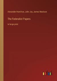 The Federalist Papers
