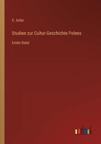 Studien zur Cultur-Geschichte Polens