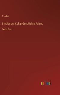 Studien zur Cultur-Geschichte Polens