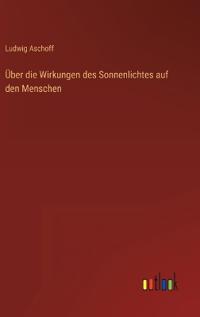 Über die Wirkungen des Sonnenlichtes auf den Menschen