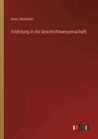 Einleitung in die Geschichtswissenschaft