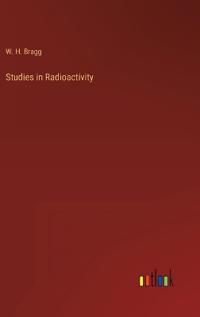 Studies in Radioactivity